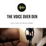 The Voice Over Den : voice overs by denny pompa