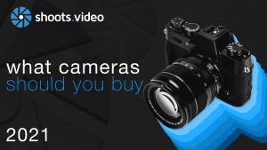 What Camera you should buy in 2021