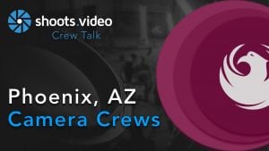 Phoenix Camera Crews